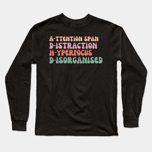 Funny ADHD Design Long Sleeve T-Shirt by JDJ Designs